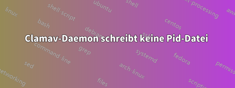 Clamav-Daemon schreibt keine Pid-Datei