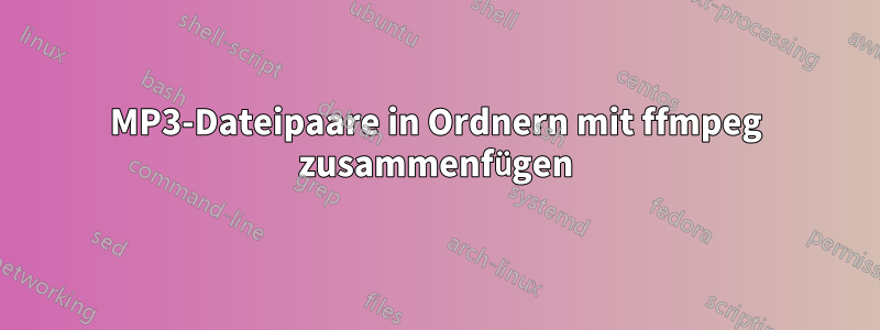 MP3-Dateipaare in Ordnern mit ffmpeg zusammenfügen