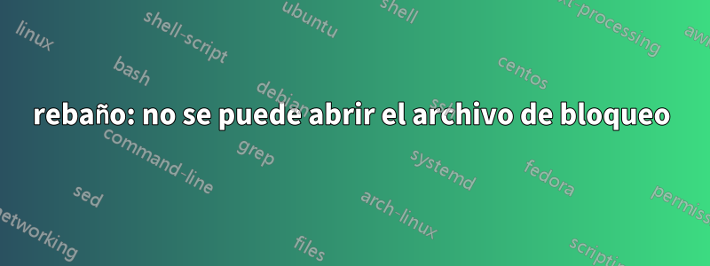 rebaño: no se puede abrir el archivo de bloqueo