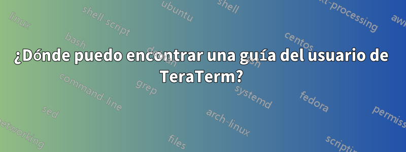¿Dónde puedo encontrar una guía del usuario de TeraTerm?