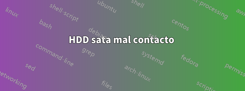 HDD sata mal contacto