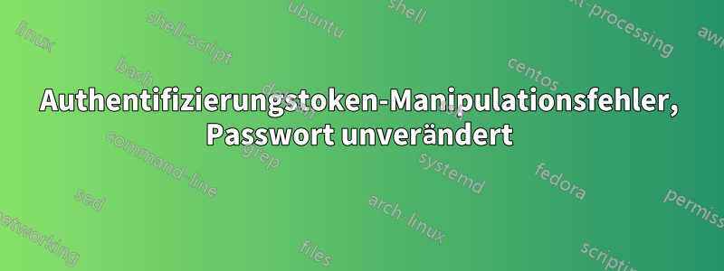 Authentifizierungstoken-Manipulationsfehler, Passwort unverändert