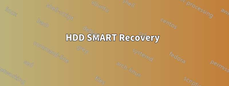 HDD SMART Recovery 