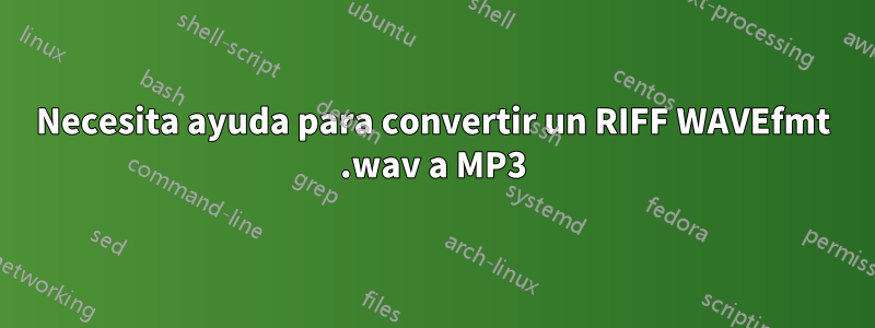 Necesita ayuda para convertir un RIFF WAVEfmt .wav a MP3