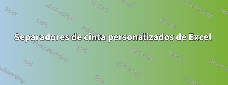 Separadores de cinta personalizados de Excel
