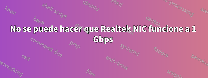 No se puede hacer que Realtek NIC funcione a 1 Gbps