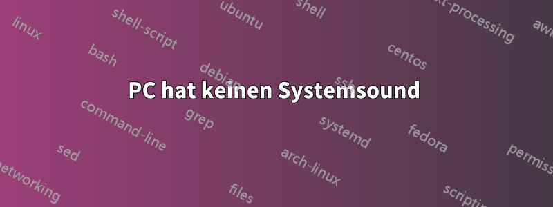 PC hat keinen Systemsound