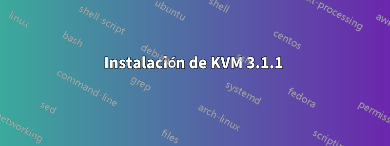 Instalación de KVM 3.1.1