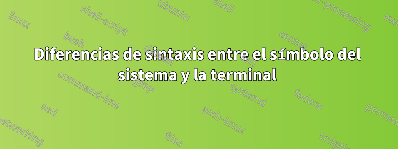 Diferencias de sintaxis entre el símbolo del sistema y la terminal