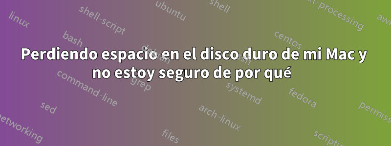 Perdiendo espacio en el disco duro de mi Mac y no estoy seguro de por qué