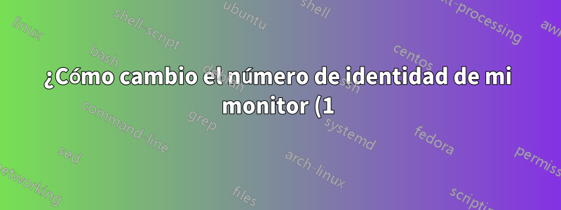 ¿Cómo cambio el número de identidad de mi monitor (1) a otro número (2) sin volver a realizar el pedido?