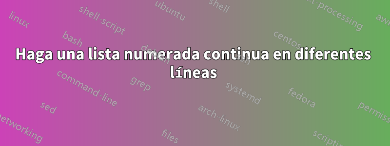 Haga una lista numerada continua en diferentes líneas