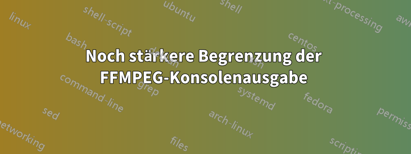 Noch stärkere Begrenzung der FFMPEG-Konsolenausgabe