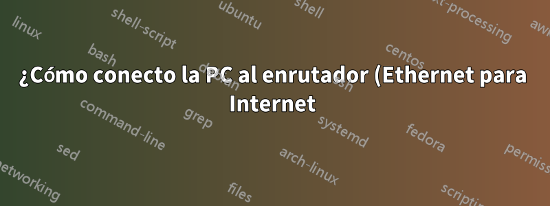 ¿Cómo conecto la PC al enrutador (Ethernet para Internet) y la PC a la computadora portátil (WiFi para compartir archivos (LAN))?