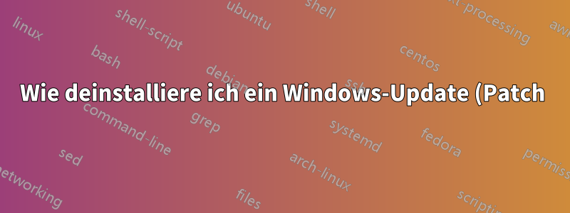 Wie deinstalliere ich ein Windows-Update (Patch) im stillen Modus mithilfe eines Terminals oder PowerShell?