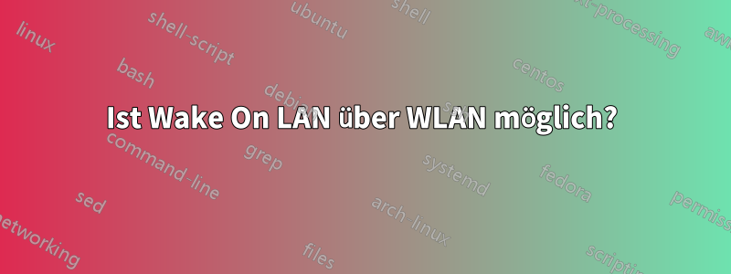 Ist Wake On LAN über WLAN möglich?