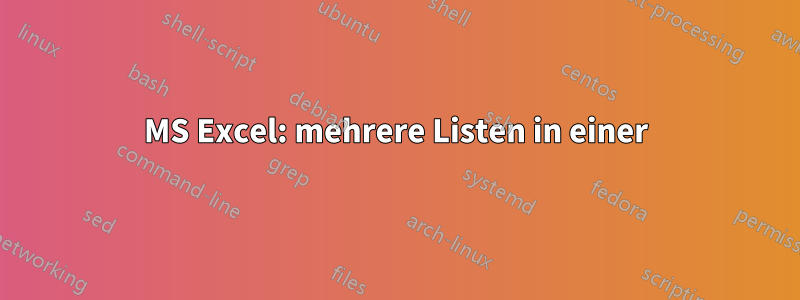 MS Excel: mehrere Listen in einer