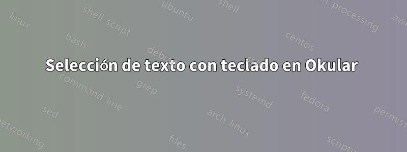Selección de texto con teclado en Okular