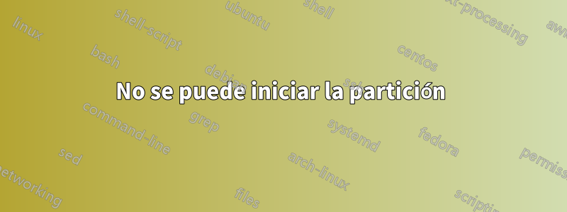 No se puede iniciar la partición