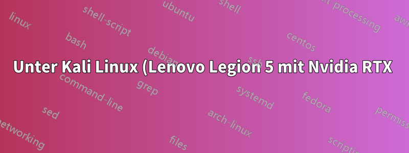 Unter Kali Linux (Lenovo Legion 5 mit Nvidia RTX) ist kein zweiter Bildschirm verfügbar.
