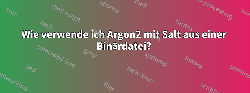 Wie verwende ich Argon2 mit Salt aus einer Binärdatei?