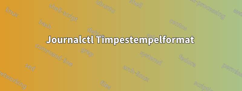 Journalctl Timpestempelformat