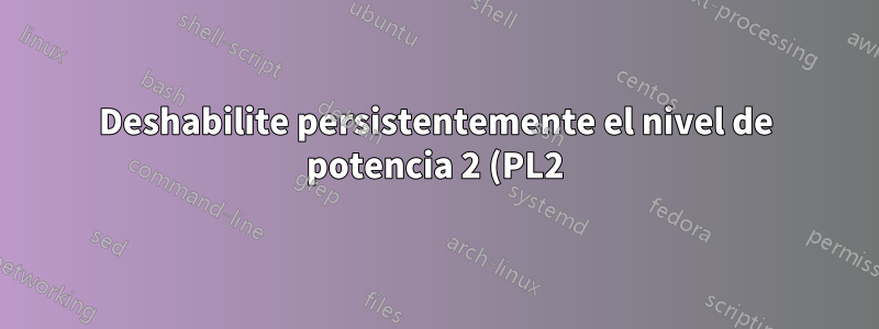 Deshabilite persistentemente el nivel de potencia 2 (PL2) de una CPU Intel