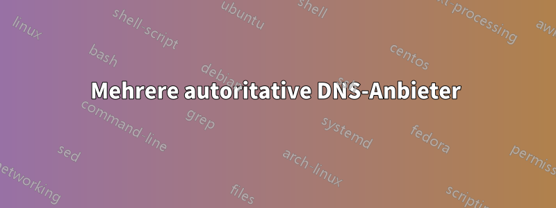 Mehrere autoritative DNS-Anbieter