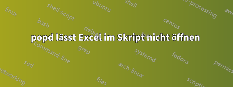 popd lässt Excel im Skript nicht öffnen