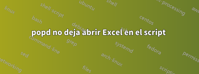 popd no deja abrir Excel en el script