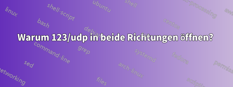 Warum 123/udp in beide Richtungen öffnen?