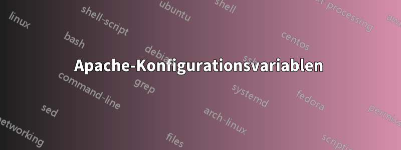 Apache-Konfigurationsvariablen