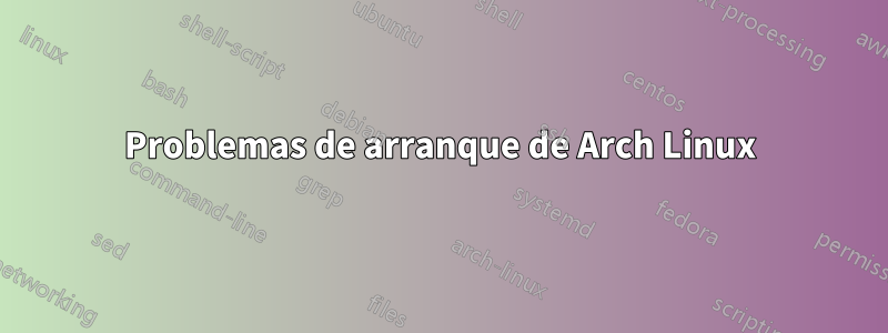 Problemas de arranque de Arch Linux