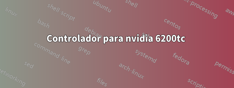 Controlador para nvidia 6200tc