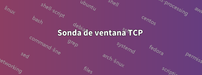 Sonda de ventana TCP