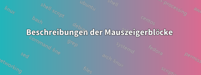 Beschreibungen der Mauszeigerblöcke