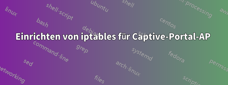 Einrichten von iptables für Captive-Portal-AP