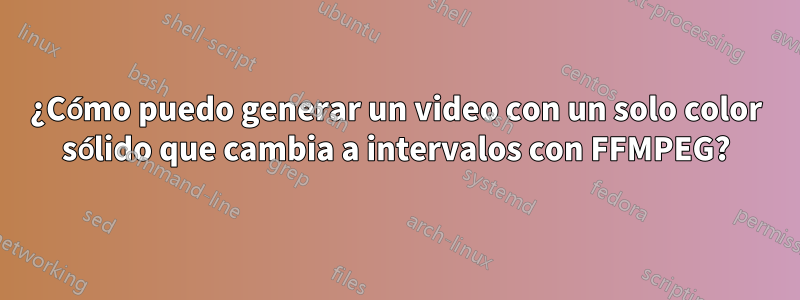 ¿Cómo puedo generar un video con un solo color sólido que cambia a intervalos con FFMPEG?