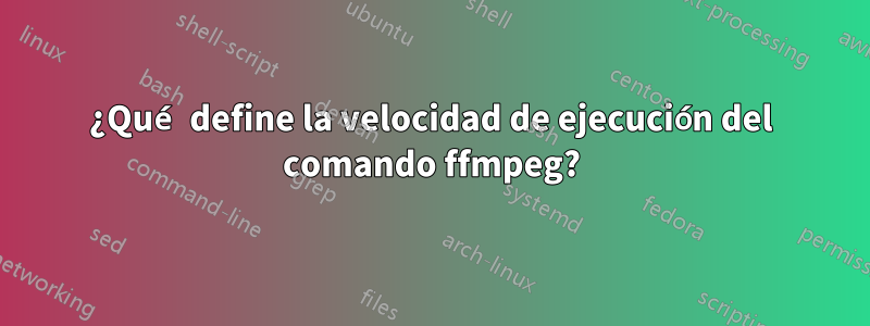 ¿Qué define la velocidad de ejecución del comando ffmpeg?