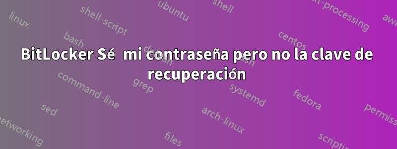BitLocker Sé mi contraseña pero no la clave de recuperación