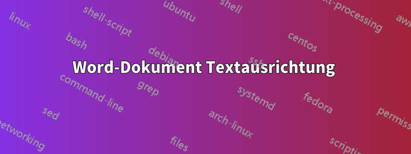 Word-Dokument Textausrichtung