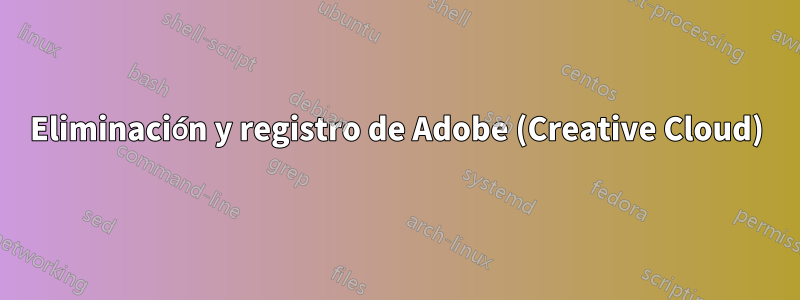 Eliminación y registro de Adobe (Creative Cloud)