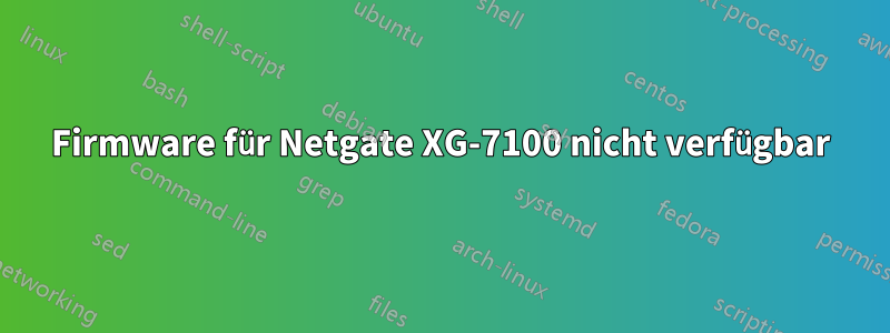 Firmware für Netgate XG-7100 nicht verfügbar