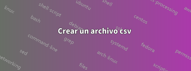 Crear un archivo csv