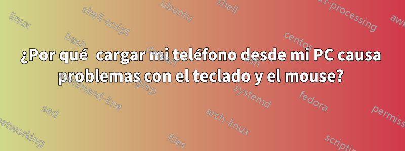 ¿Por qué cargar mi teléfono desde mi PC causa problemas con el teclado y el mouse?
