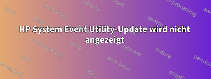 HP System Event Utility-Update wird nicht angezeigt