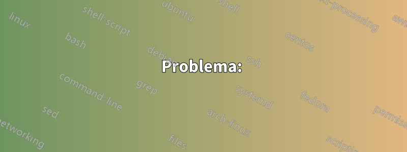 Problema: