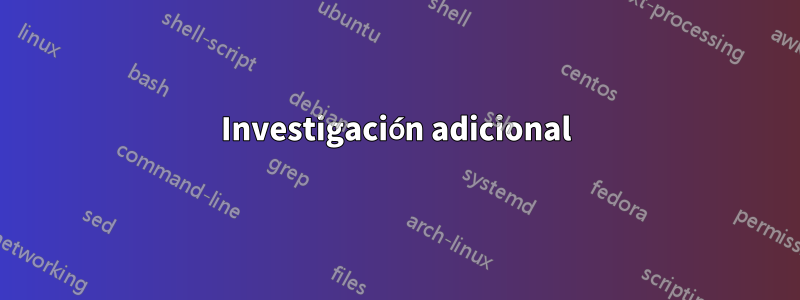 Investigación adicional