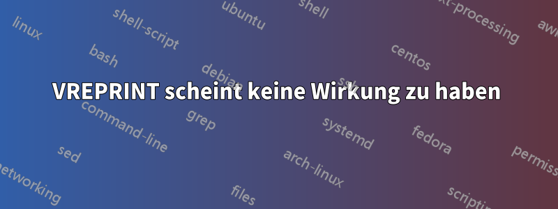 VREPRINT scheint keine Wirkung zu haben