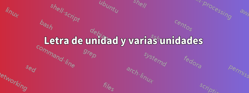 Letra de unidad y varias unidades